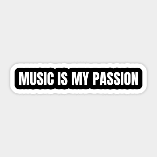 Music Is My Passion Sticker